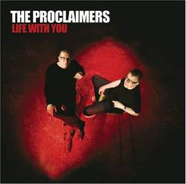 The Proclaimers: Life With You