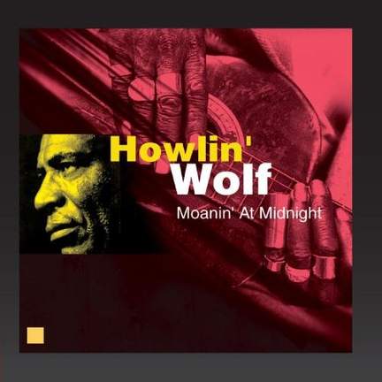 Howlin' Wolf: Evil (Is Going On)
