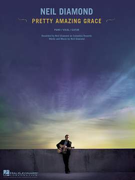 Neil Diamond: Pretty Amazing Grace