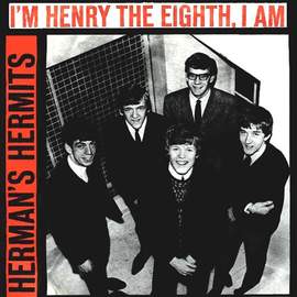 Herman's Hermits: I'm Henery The Eighth I Am