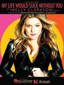 Kelly Clarkson: My Life Would Suck Without You