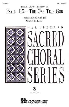 Ed Lojeski: Psalm 115: The One True God - Bb Clarinet