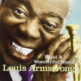 Louis Armstrong: What A Wonderful World