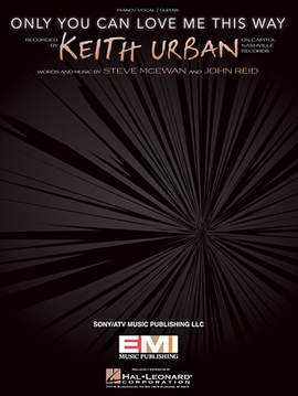 Keith Urban: Only You Can Love Me This Way
