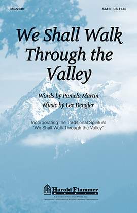 Lee Dengler: We Shall Walk Through The Valley In Peace