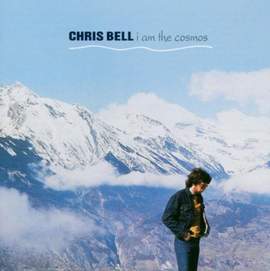 Chris Bell: I Am The Cosmos