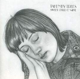 Taken By Trees: Sweet Child O' Mine