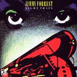 Jimmy Forrest: Night Train Product Image