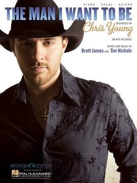 Chris Young: The Man I Want To Be