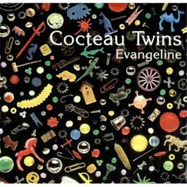 Cocteau Twins: Evangeline