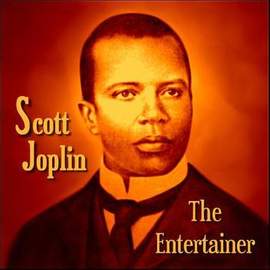 Scott Joplin: The Entertainer