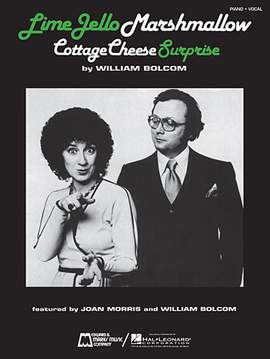 William Bolcom: Lime Jello Marshmallow Cottage Cheese Surprise