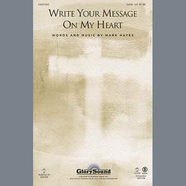 Mark Hayes: Write Your Message On My Heart - Score