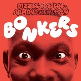 Dizzee Rascal featuring Calvin Harris & Chrome: Bonkers