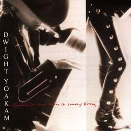Dwight Yoakam: Streets Of Bakersfield
