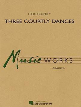 Lloyd Conley: Three Courtly Dances - F Horn