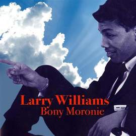 Larry Williams: Bony Moronie