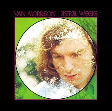 Van Morrison: Astral Weeks