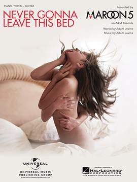 Maroon 5: Never Gonna Leave This Bed