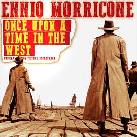 Ennio Morricone: Once Upon A Time In The West (Theme)