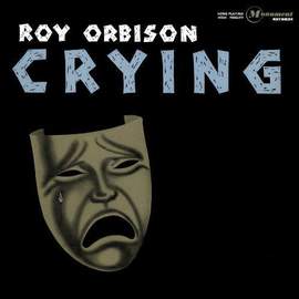 Roy Orbison: Crying