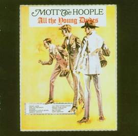 Mott The Hoople: All The Young Dudes