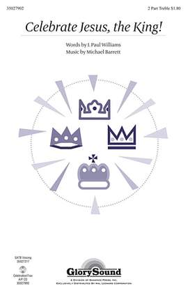 J. Paul Williams: Celebrate Jesus The King