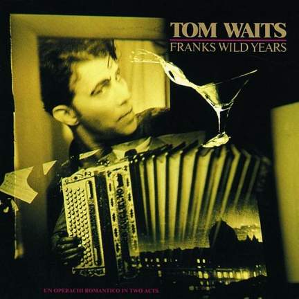 Tom Waits: Yesterday Is Here