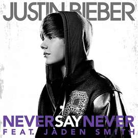Justin Bieber featuring Jaden Smith: Never Say Never