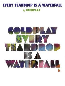 Coldplay: Every Teardrop Is A Waterfall
