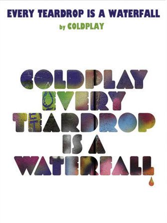 Coldplay: Every Teardrop Is A Waterfall