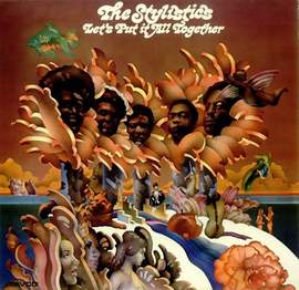 The Stylistics: Let's Put It All Together