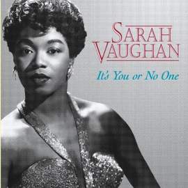 Sarah Vaughan: It's You Or No One