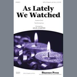 Ian R. Charter: As Lately We Watched