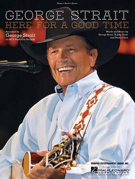 George Strait: Here For A Good Time