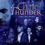 Celtic Thunder: Take Me Home Product Image