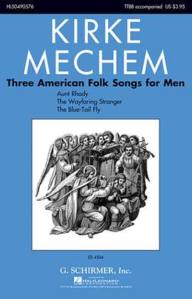Kirke Mechem: Three American Folk Songs For Men