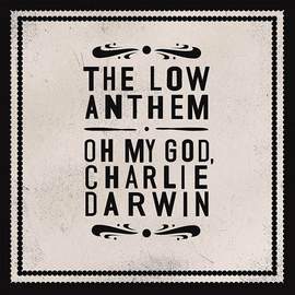 The Low Anthem: Charlie Darwin