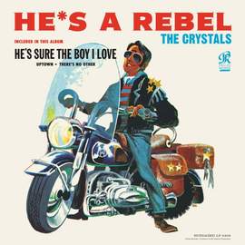 The Crystals: He's A Rebel