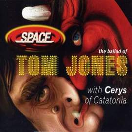 Cerys Matthews And Space: The Ballad Of Tom Jones