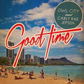 Owl City featuring Carly Rae Jepsen: Good Time