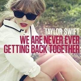 Taylor Swift: We Are Never Ever Getting Back Together