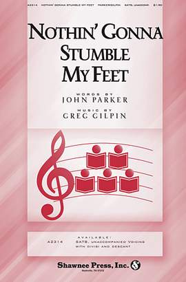 Greg Gilpin: Nothin' Gonna Stumble My Feet