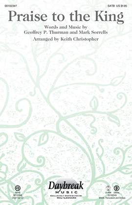 Steve Green: Praise To The King (arr. Keith Christopher)