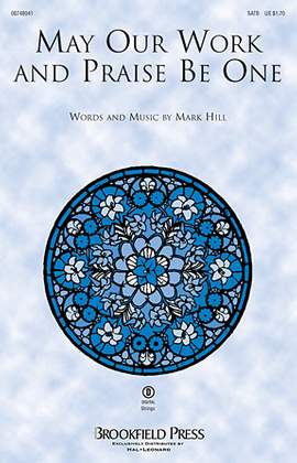 Mark Hill: May Our Work And Praise Be One
