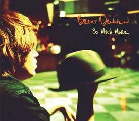 Brett Dennen: There Is So Much More