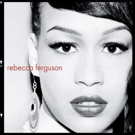 Rebecca Ferguson: Teach Me How To Be Loved