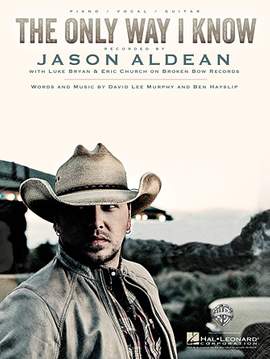 Jason Aldean: The Only Way I Know