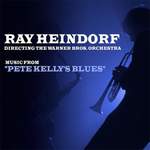 Ray Heindorf: Pete Kelly's Blues Product Image
