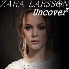 Zara Larsson: Uncover